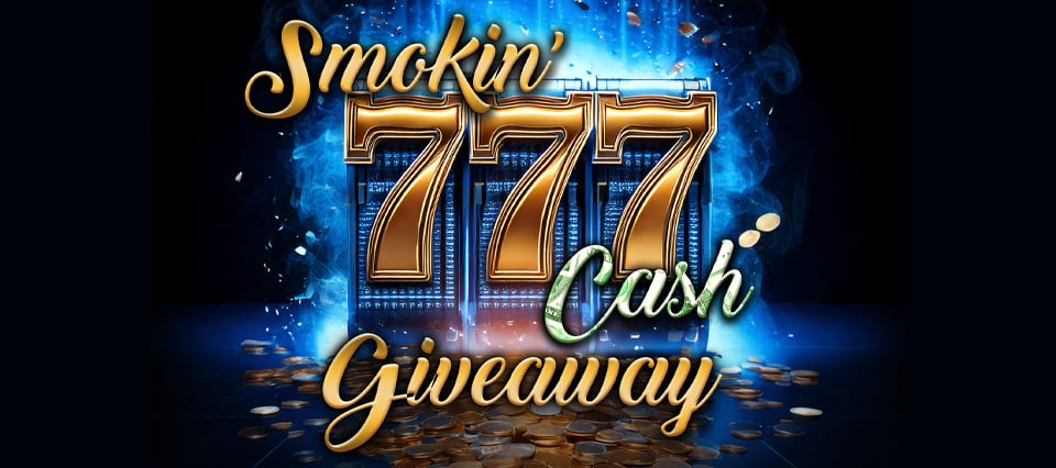 Smoking777CashGiveaway_960x426