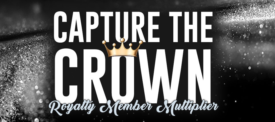 Capture The Crown – Royalty Member Multiplier